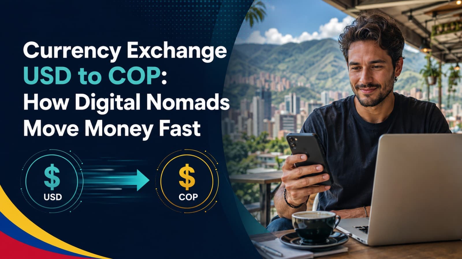 Editorial illustration for the article "Currency Exchange USD to COP: How Digital Nomads Move Money Fast".